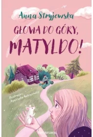 Głowa do góry, Matyldo!