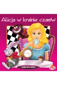 Bajki dla dzieci. Alicja w krainie czarów