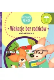 Przygody Fenka. Wydarzenia II. Wakacje bez rodziców