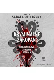 Kryminalne Zakopane. Najgłośniejsze zbrodnie Podhala