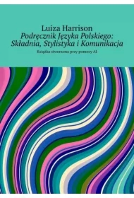 Podręcznik Języka Polskiego: Składnia, Stylistyka i Komunikacja
