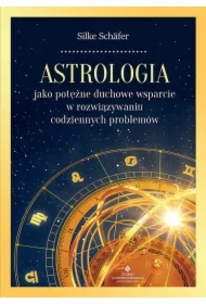 Astrologia jako potężne duchowe wsparcie w rozwiązywaniu codziennych problemów