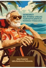 SENIORZY NA RYNKU USŁUG TURYSTYCZNYCH NOWEGO TYSIĄCLECIA