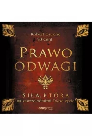 Prawo odwagi. Siła, która na zawsze odmieni Twoje życie