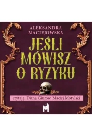 Jeśli mówisz o ryzyku