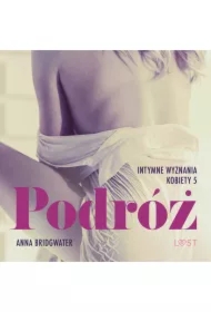 Podróż - Intymne wyznania kobiety 5 - opowiadanie erotyczne