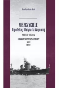 Niszczyciele Japońskiej Marynarki Wojennej 7 XII 1941 &ndash; 2 IX 1945 tom 2