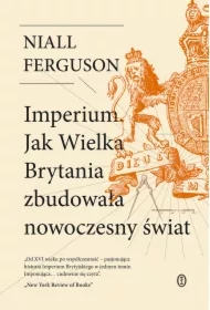 Imperium. Jak Wielka Brytania zbudowała nowoczesny świat