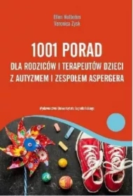 1001 porad dla rodziców i terapeutów dzieci z autyzmem i zespołem Aspergera