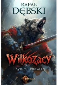 Wilcze Prawo. Wilkozacy. Tom 1