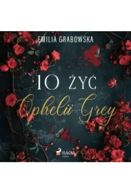 10 żyć Ophelii Grey