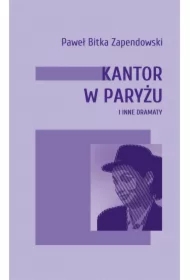 Kantor w Paryżu i inne dramaty