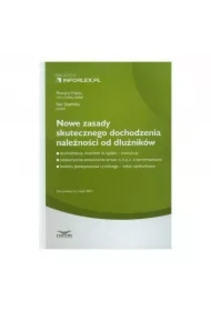 Nowe Zasady Skutecznego Dochodzenia Należności Od Dłużników Ewa Sławińska, Maurycy Organa