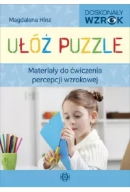 Ułóż puzzle. Materiały do ćwiczenia percepcji wzrokowej