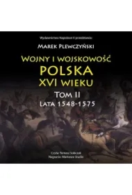 Wojny i wojskowość polska XVI wieku tom II lata 1548-1575