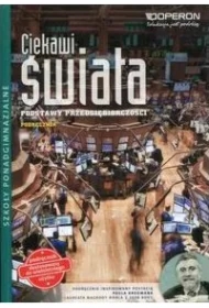 Ciekawi świata. Podstawy przedsiębiorczości. Podręcznik dostosowany do wieloletniego użytku. Szkoły ponadgimnaznalne