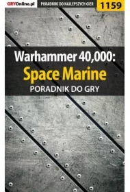 Warhammer 40,000: Space Marine - poradnik do gry