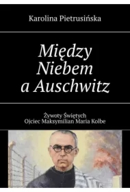 Między Niebem a Auschwitz