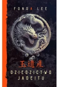 Dziedzictwo Jadeitu. Saga o Zielonych Kościach. Tom 3