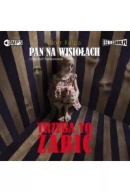 Pan na Wisiołach. Tom 3. Trzeba to zabić (audiobook)