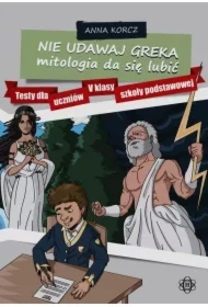 Nie udawaj Greka. Mitologia da się lubić
