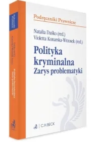 Polityka kryminalna. Zarys problematyki