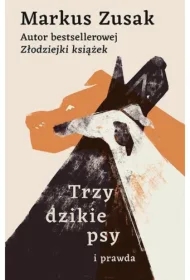 Trzy dzikie psy i prawda