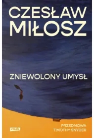 Zniewolony umysł. Przedmowa: Timothy Snyder