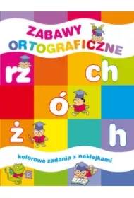 Zabawy ortograficzne. Kolorowe zadania z naklejkami