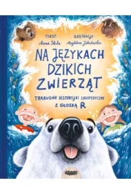 Na językach dzikich zwierząt. Trrrudne historyjki logopedyczne z głoską R