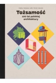 Tożsamość. 100 lat polskiej architektury