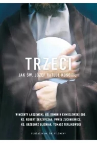 Trzeci. Jak św. Józef ratuje Kościół