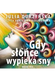 Gdy słońce wypieka sny