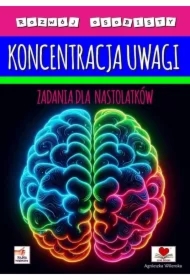 Koncentracja uwagi. Zadania dla nastolatków