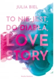 To nie jest, do diabła, love story! Tom 2