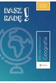 Dasz radę! Geografia. Zbiór zadań maturalnych. Formuła od 2023