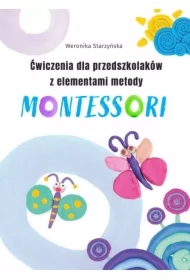 Ćwiczenia dla przedszkolaków z elementami metody Montessori
