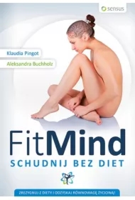 Fit mind. Schudnij bez diet