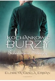 Bohaterowie i zdrajcy. Kochankowie Burzy. Tom 6