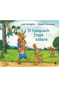 O tysiącach frajd zająca