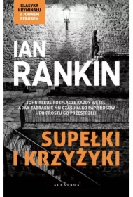 Supełki i krzyżyki. Inspektor Rebus. Tom 1