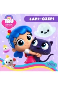 Tru i Tęczowe Królestwo: Łapi&ndash;czepi