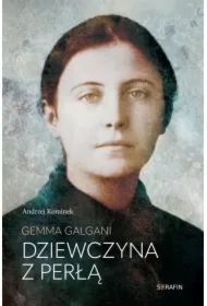 Gemma Galgani. Dziewczyna z perłą