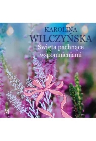 Święta pachnące wspomnieniami