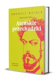 Ateńskie przechadzki. Wybrane eseje i opowiadania