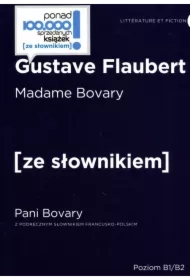 Madame Bovary. Pani Bovary z podręcznym słownikiem francusko-polskim. Poziom B1/B2