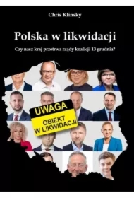 Polska w likwidacji. Czy nasz kraj przetrwa rządy koalicji 13 grudnia?