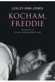 Kocham, Freddie. Sekretne życie i miłość Freddiego Mercury`ego