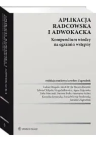 Aplikacja radcowska i adwokacka. Kompendium wiedzy