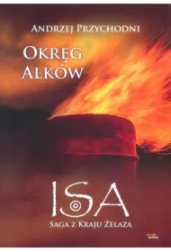 Isa saga z kraju żelaza t.2 Okręg Alków